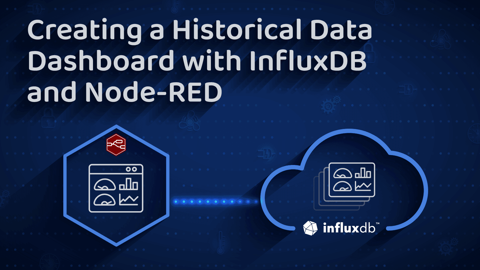 Creating a Historical Data Dashboard with InfluxDB and Node-RED