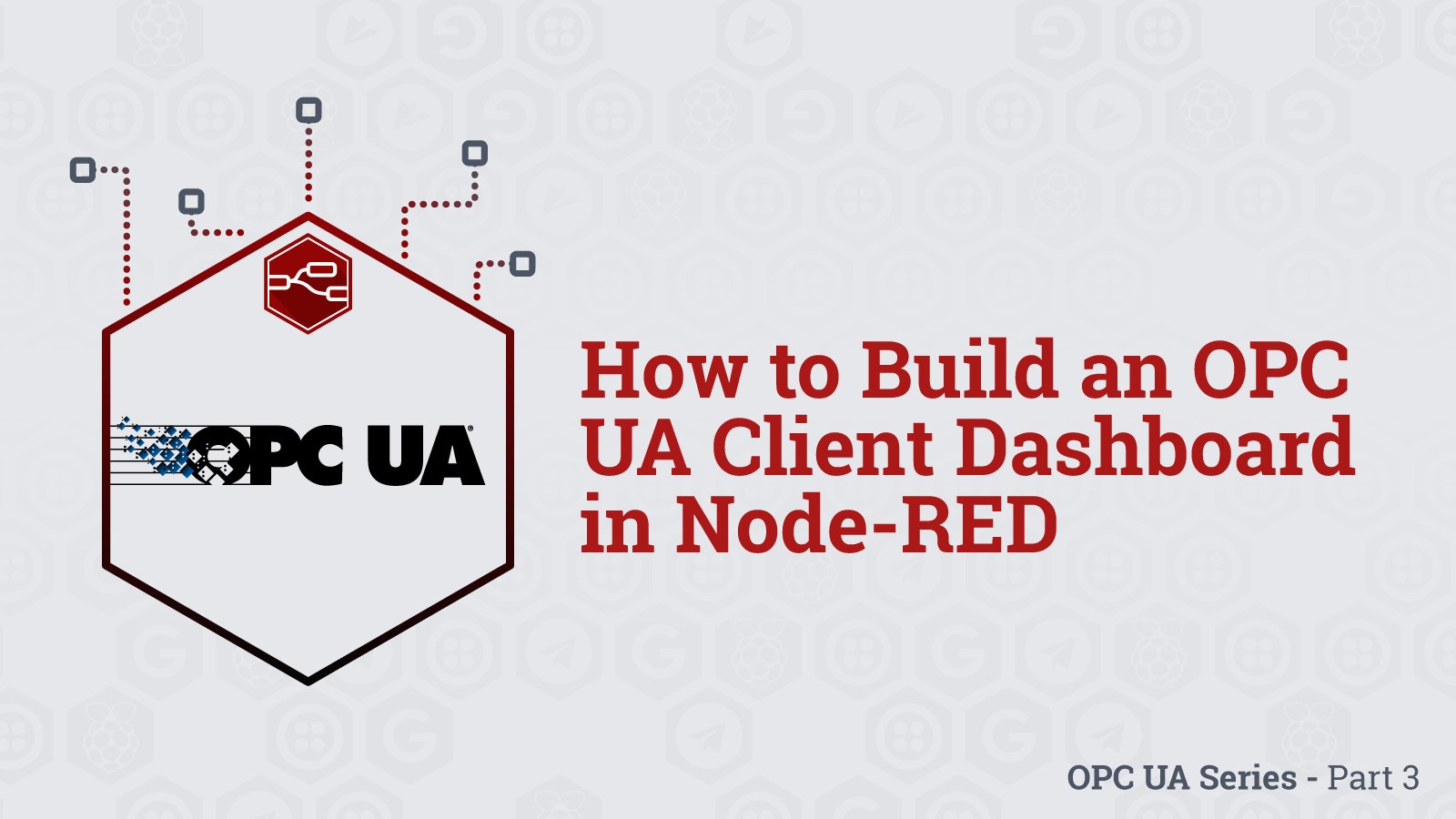 How to Build an OPC UA Client Dashboard in Node-RED - Part 3