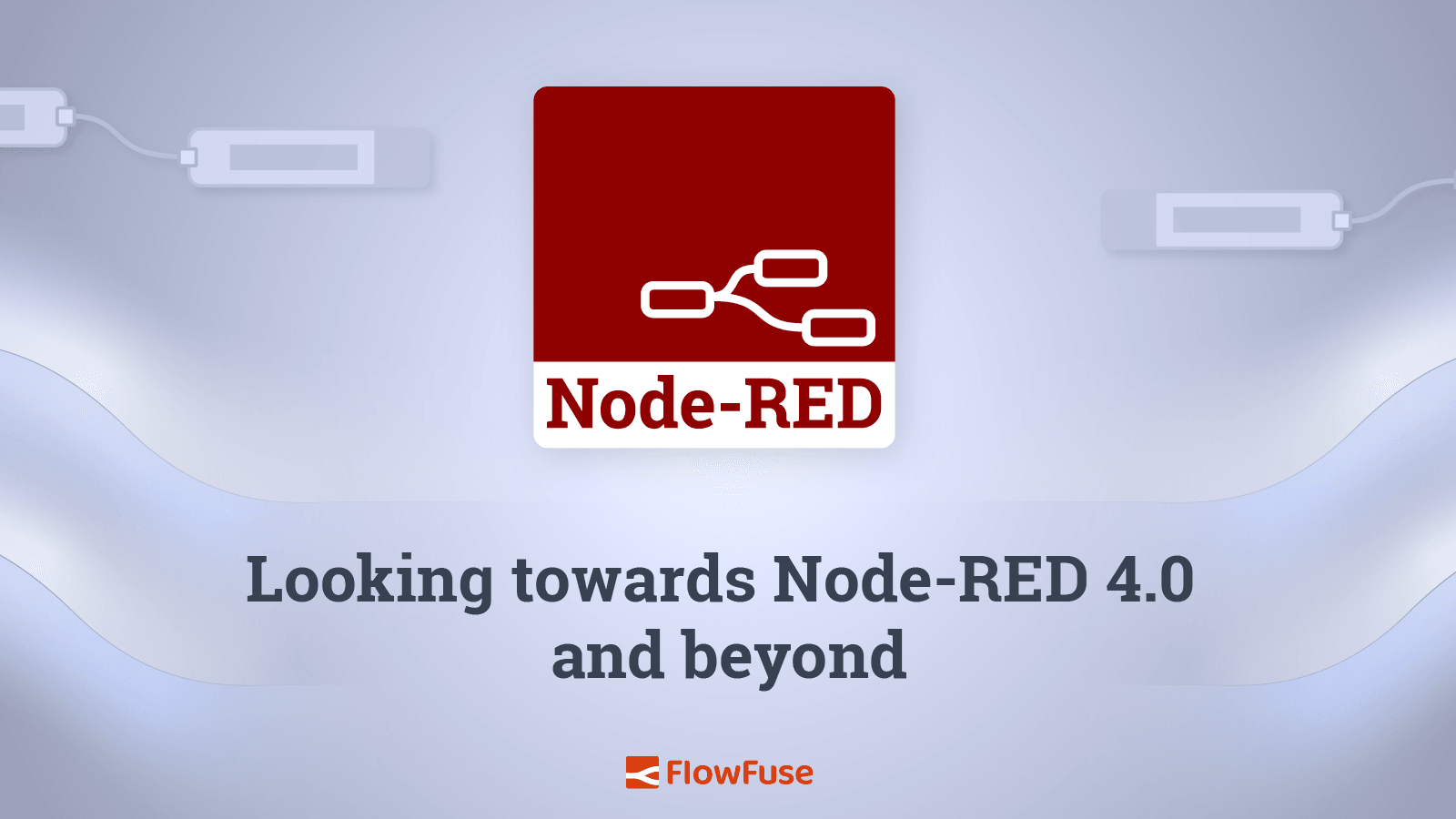 Looking towards Node-RED 4.0 and beyond