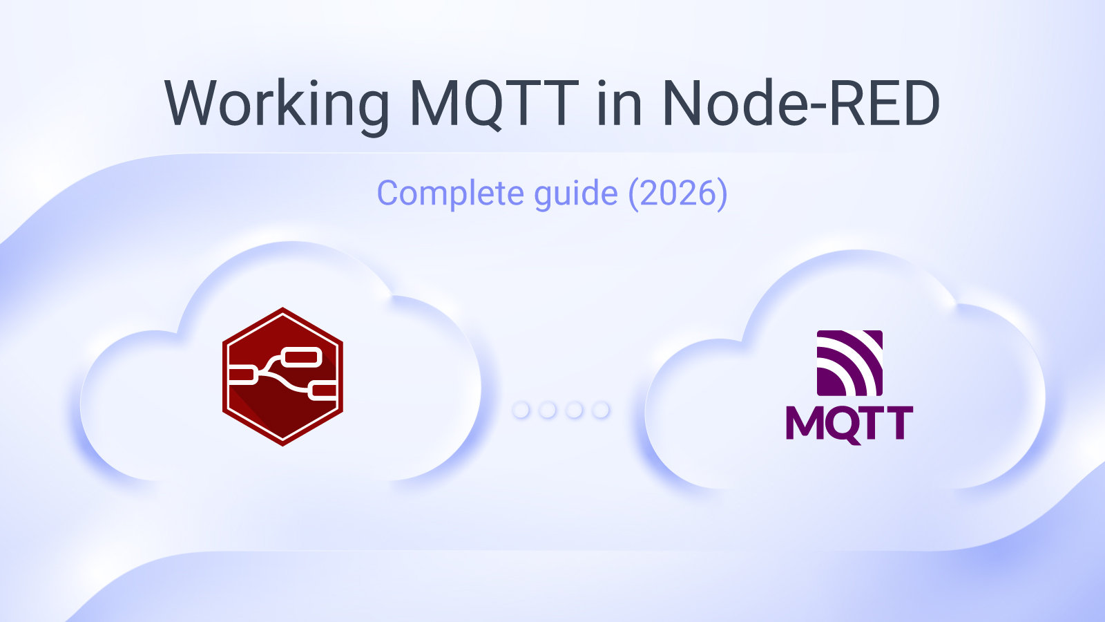 Working with MQTT in Node-RED: Complete Guide (2026)