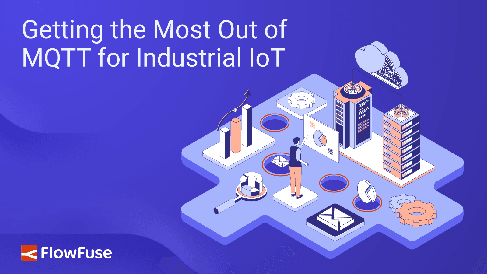 Getting the Most Out of MQTT for Industrial IoT