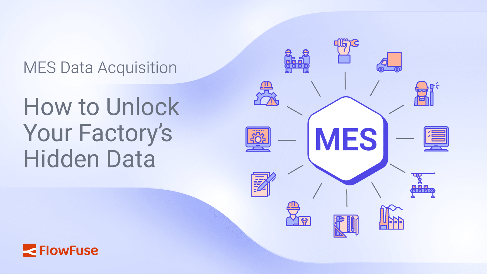 MES Data Acquisition: How to Unlock Your Factory’s Hidden Data
