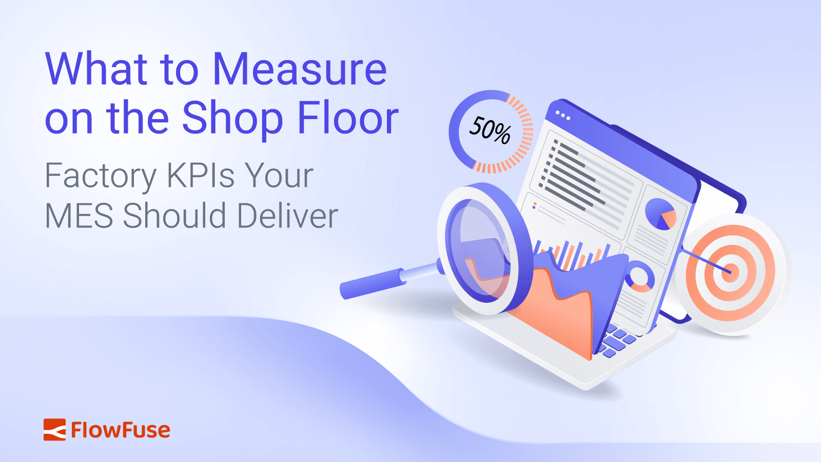 What to Measure on the Shop Floor: Factory KPIs Your MES Should Deliver