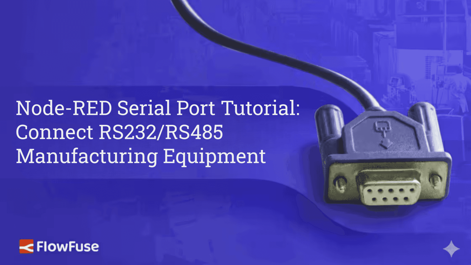 Node-RED Serial Port Tutorial: Connect RS232/RS485 Manufacturing Equipment