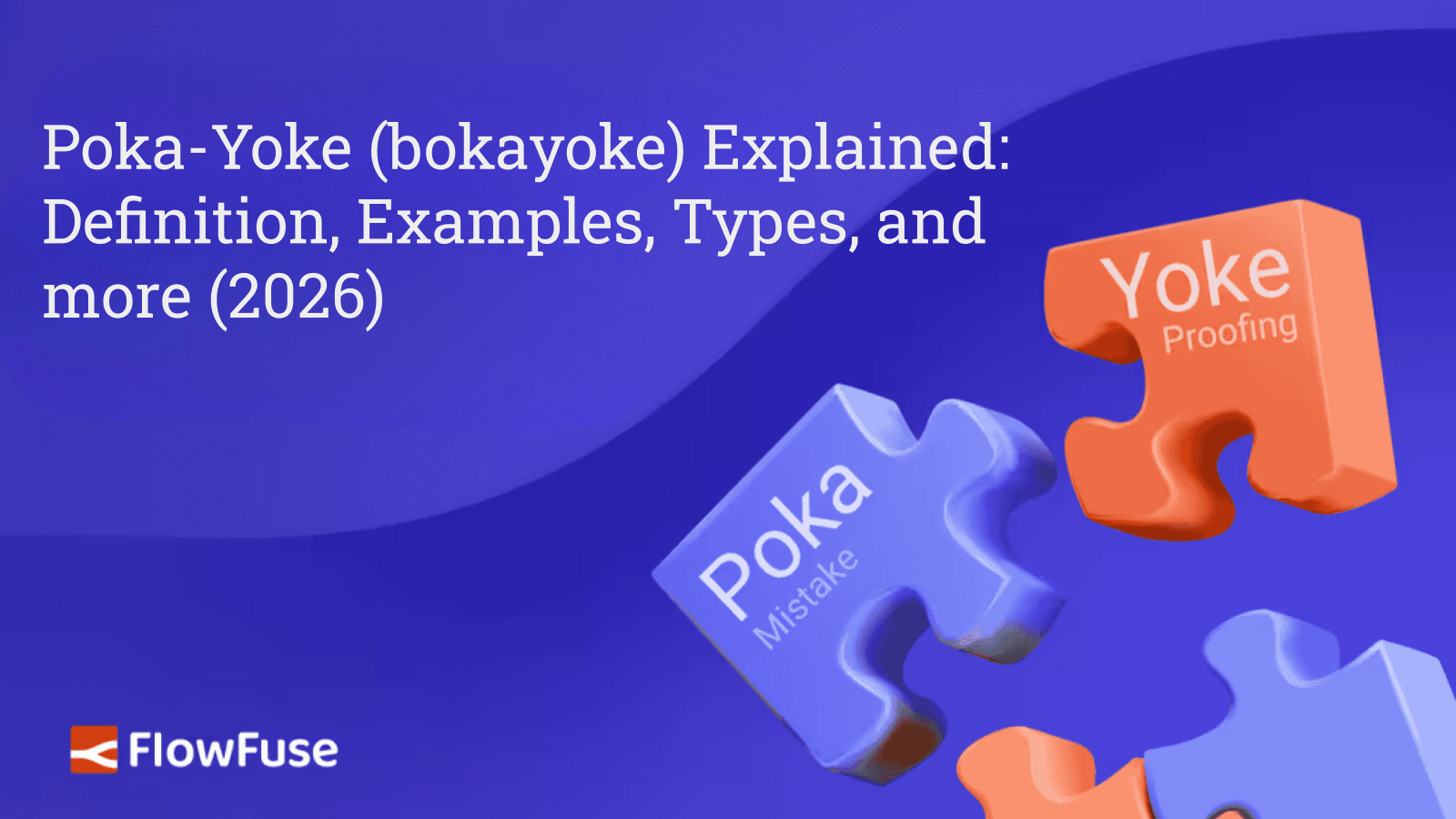 Poka Yoke (Poke Yoke, Bokayoke) Explained: Definition, Examples, Types (2026)