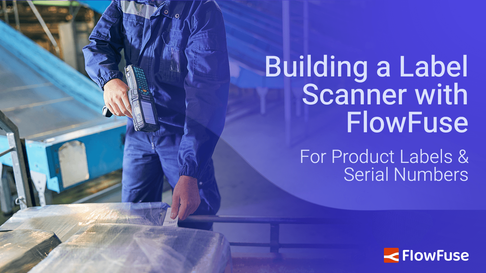 Building a Label Scanner with FlowFuse for Product Labels & Serial Numbers