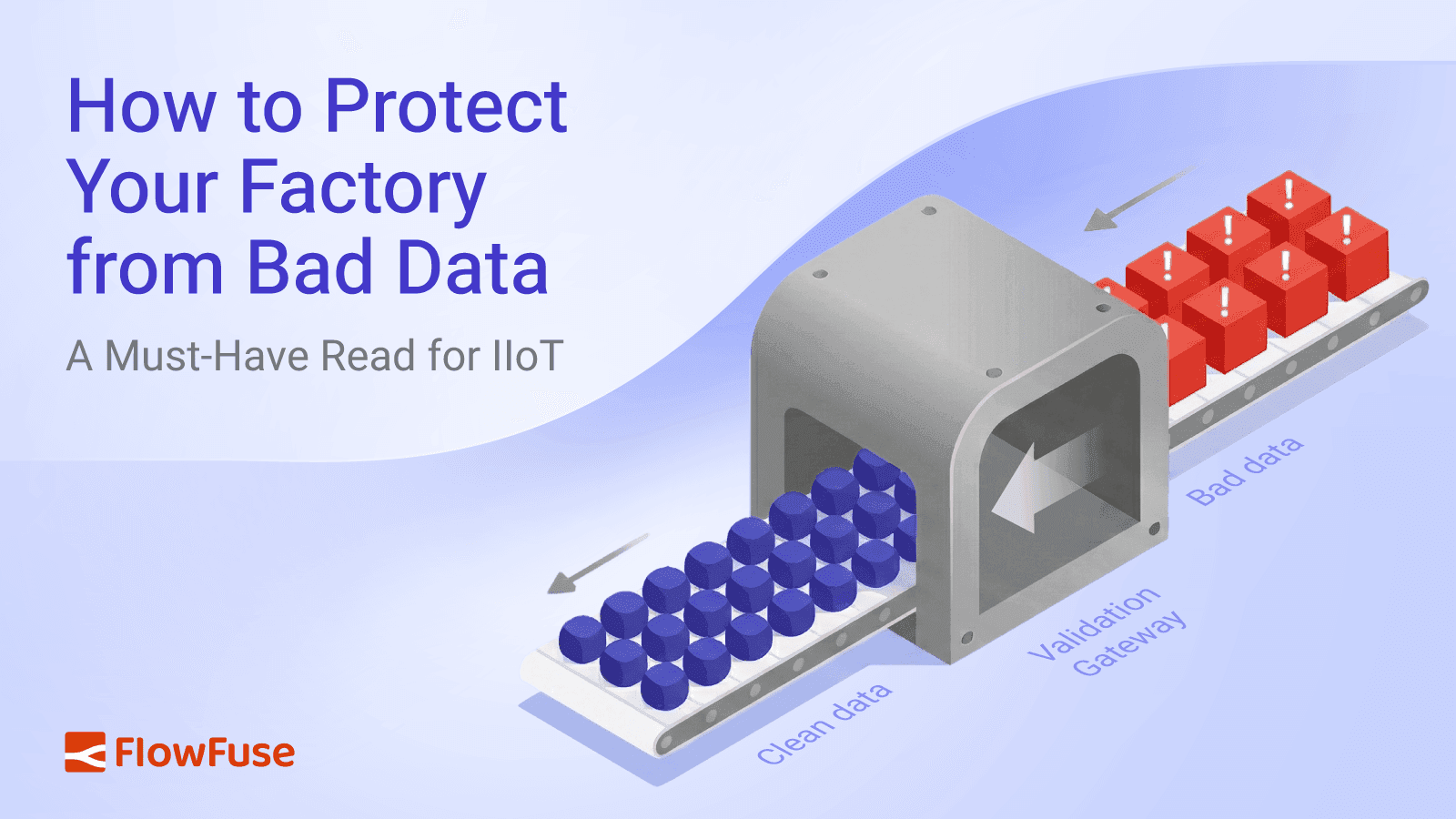 How to Protect Your Factory From Bad Data: A Must-Have Read for IIoT