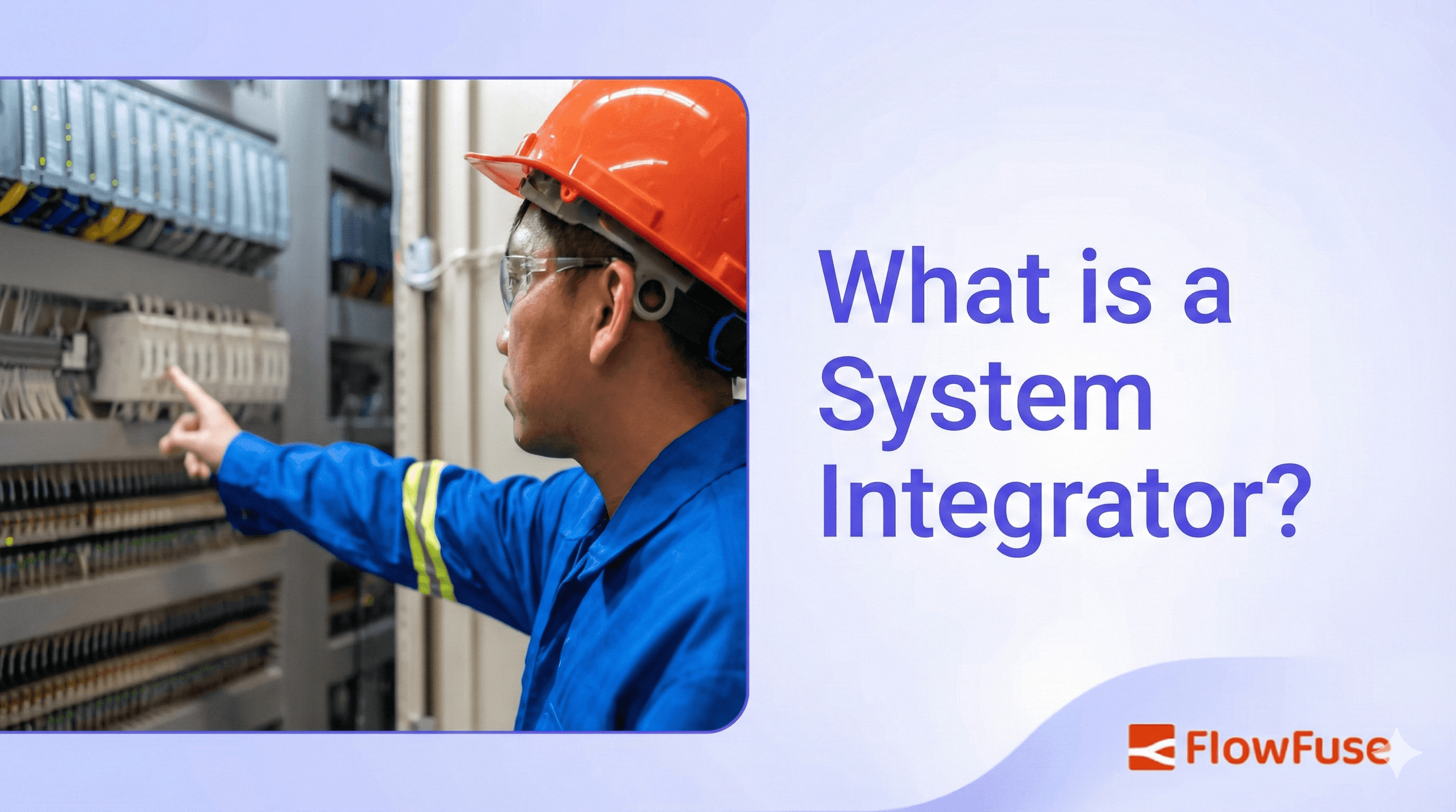 What Is a System Integrator? Understanding Manufacturing's Most Misunderstood Role