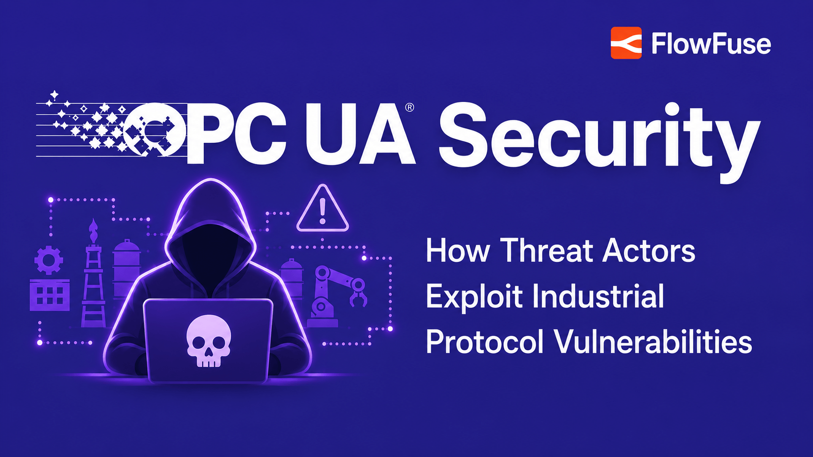 OPC UA Security: How Threat Actors Exploit Industrial Protocol Vulnerabilities